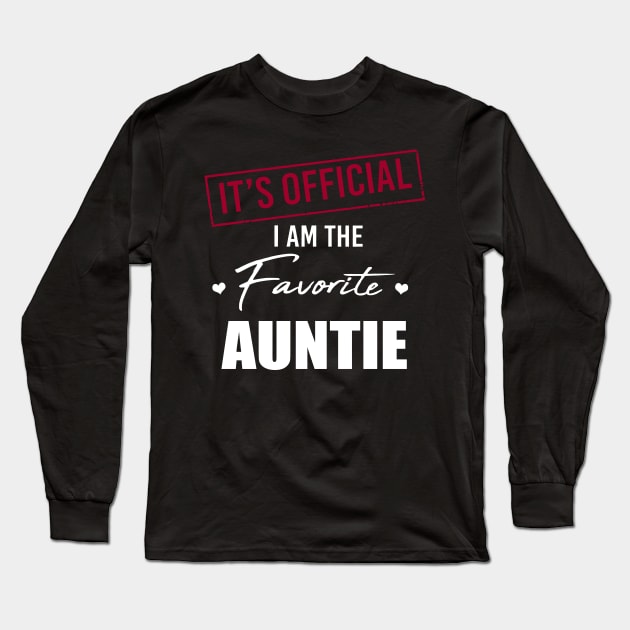 It's Official I Am The Favorite Auntie Long Sleeve T-Shirt by trainerunderline